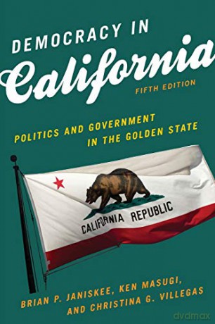 Democracy in California, Fifth Edition: Politics and Government in the Golden State, Fifth Edition - Brian P. Janiskee [KSIĄŻKA]