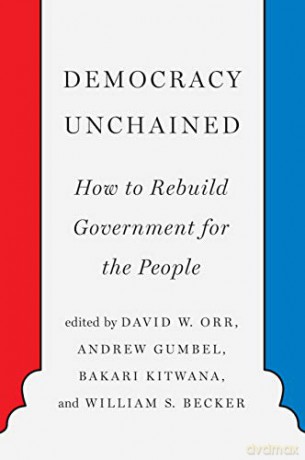 Democracy Unchained: How to Rebuild Government for the People - Andrew Gumbel [KSIĄŻKA]