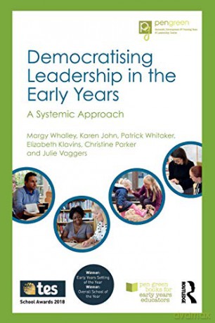 Democratising Leadership in the Early Years: A Systemic Approach (Pen Green Books for Early Years Educators) - Margy Whalley [KSIĄŻKA]