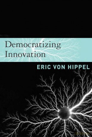 Democratizing Innovation (The MIT Press) - Eric Von Hippel [KSIĄŻKA]