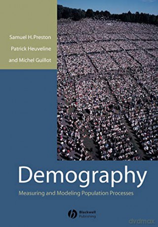 Demography: Measuring and Modeling Population Processes - Samuel H. Preston [KSIĄŻKA]