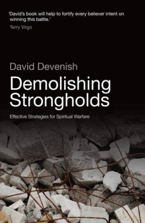 Demolishing Strongholds: Effective Strategies for Spiritual Warfare - David Devenish [KSIĄŻKA]