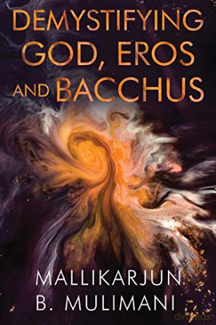 Demystifying God, Eros and Bacchus - Mallikarjun Mulimani [KSIĄŻKA]