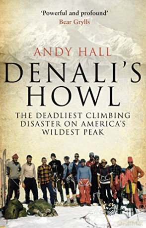 Denali's Howl: The Deadliest Climbing Disaster on America's Wildest Peak - Andy Hall [KSIĄŻKA]