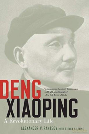 Deng Xiaoping: A Revolutionary Life - Alexander V Pantsov [KSIĄŻKA]