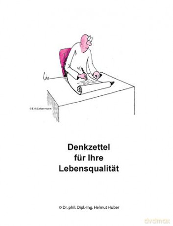 Denkzettel für Ihre Lebensqualität - Dr.phil. Dipl.-Ing. Helmut Huber [KSIĄŻKA]