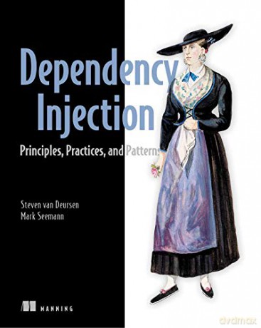 Dependency Injection Principles, practices and patterns - Mark Seemann [KSIĄŻKA]