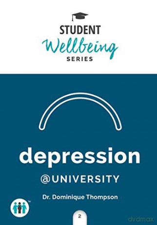 Depression at University: A Pocket Guide (Student Wellbeing Series) - Dr Dominique Thompson [KSIĄŻKA]