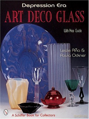 Depression Era Art Deco Glass (Schiffer Book for Collectors) - Leslie Pina [KSIĄŻKA]
