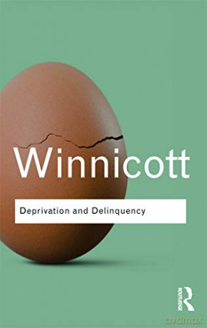 Deprivation and Delinquency (Routledge Classics) - D. W. Winnicott [KSIĄŻKA]