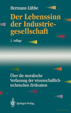 Der Lebenssinn der Industriegesellschaft: Über die moralische Verfassung der wissenschaftlich-technischen Zivilisation (Edition Alcatel SEL Stiftung) - Hermann Lübbe [KSIĄŻKA]