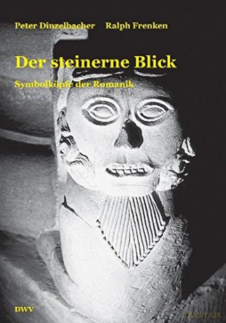 Der steinerne Blick. Symbolköpfe der Romanik - Peter Dinzelbacher [KSIĄŻKA]