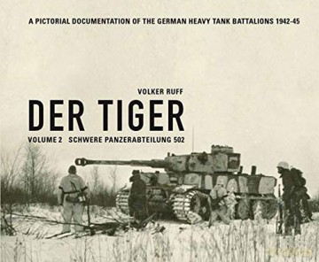 Der Tiger: Schwere Panzerabteilung 502: Volume 2 - Volker Ruff [KSIĄŻKA]