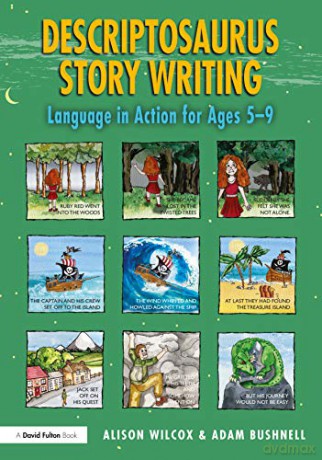 Descriptosaurus Story Writing: Language in Action for Ages 5-9 - Alison Wilcox [KSIĄŻKA]