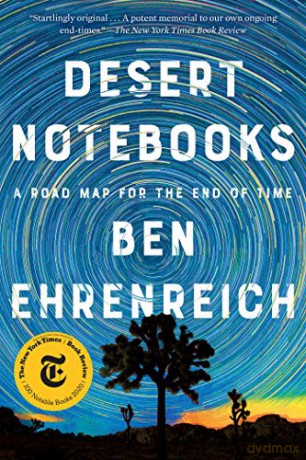 Desert Notebooks: A Road Map for the End of Time - Ben Ehrenreich [KSIĄŻKA]