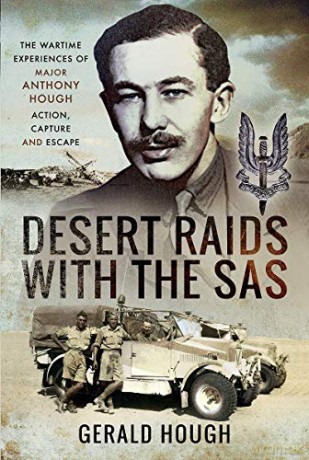 Desert Raids with the SAS: Memories of Action, Capture and Escape - Major Tony Hough [KSIĄŻKA]