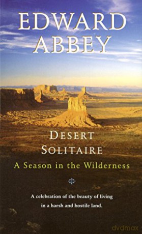 Desert Solitaire: A Season in the Wilderness - Edward Abbey [KSIĄŻKA]