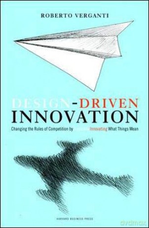 Design Driven Innovation: Changing the Rules of Competition by Radically Innovating What Things Mean (Pocket Mentor) - Roberto Verganti [KSIĄŻKA]