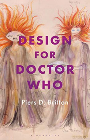 Design for Doctor Who: Vision and Revision in Science Fiction Television (Who Watching) - Piers D. Britton [KSIĄŻKA]