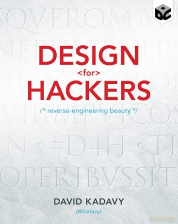 Design for Hackers: Reverse Engineering Beauty - David Kadavy [KSIĄŻKA]