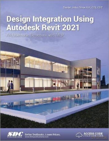 Design Integration Using Autodesk Revit 2021 - Daniel John Stine [KSIĄŻKA]