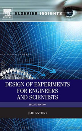Design of Experiments for Engineers and Scientists (Elsevier Insights) - Jiju Antony [KSIĄŻKA]