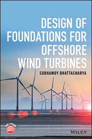 Design of Foundations for Offshore Wind Turbines - Subhamoy Bhattacharya [KSIĄŻKA]