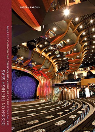 Design on the High Seas: Cruise Liners by Joseph Farcus Architect: Setting the Scene for Entertainment Architecture Aboard Cruise Ships - Joseph Farcus [KSIĄŻKA]