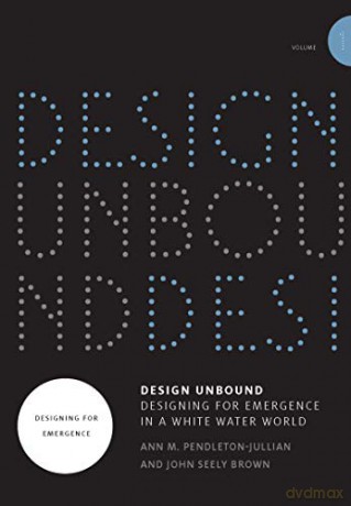 Design Unbound: Designing for Emergence in a White Water World: Volume 1 (Infrastructures) - Ann M. Pendleton-julli [KSIĄŻKA]