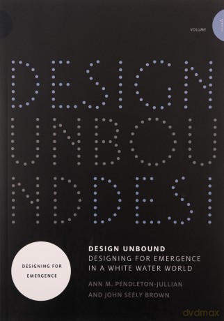 Design Unbound: Designing for Emergence in a White Water World: Volume 1 (Infrastructures) - Ann M. Pendleton-julli [KSIĄŻKA]