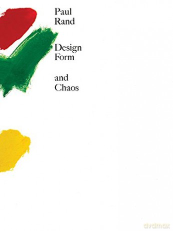 Design, Form, and Chaos - Paul Rand [KSIĄŻKA]