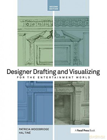 Designer Drafting and Visualizing for the Entertainment World - Patricia Woodbridge [KSIĄŻKA]