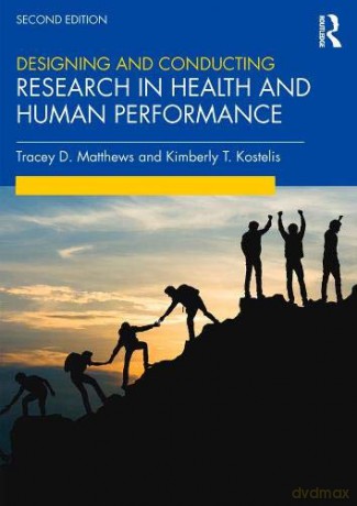 Designing and Conducting Research in Health and Human Performance - Tracey D Matthews [KSIĄŻKA]