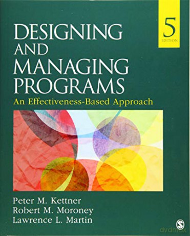 Designing and Managing Programs: An Effectiveness-Based Approach (SAGE Sourcebooks for the Human Services) - Dr. Peter M. Kettner [KSIĄŻKA]