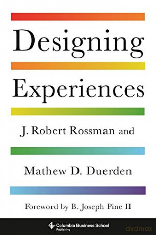 Designing Experiences (Columbia Business School Publishing) - J. Robert Rossman [KSIĄŻKA]