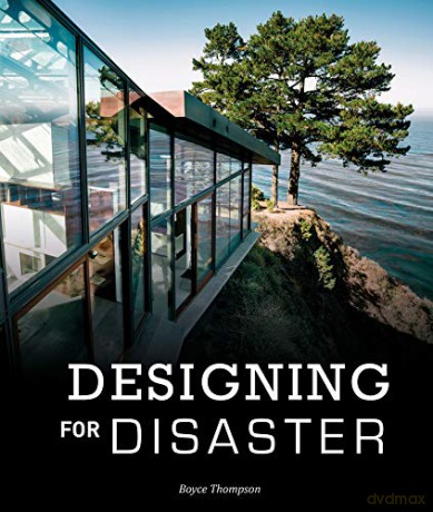 Designing for Disaster: Domestic Architecture in the Era of Climate Change - Boyce Thompson [KSIĄŻKA]