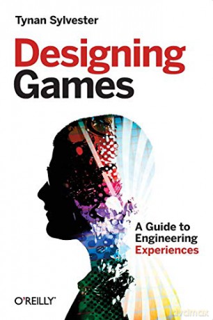 Designing Games: A Guide to Engineering Experiences - Tynan Sylvester [KSIĄŻKA]