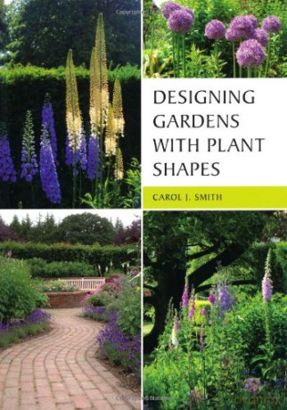 Designing Gardens with Plant Shapes - Carol Smith [KSIĄŻKA]