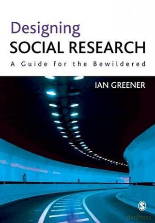 Designing Social Research: A Guide For The Bewildered - Ian Greener [KSIĄŻKA]