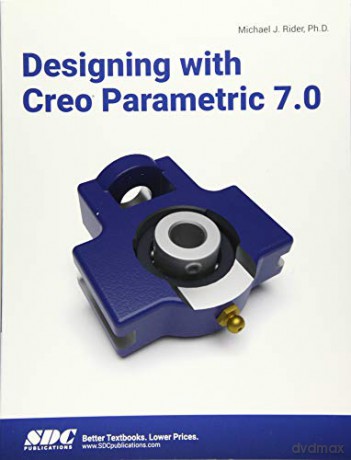 Designing with Creo Parametric 7.0 - Michael J. Rider [KSIĄŻKA]