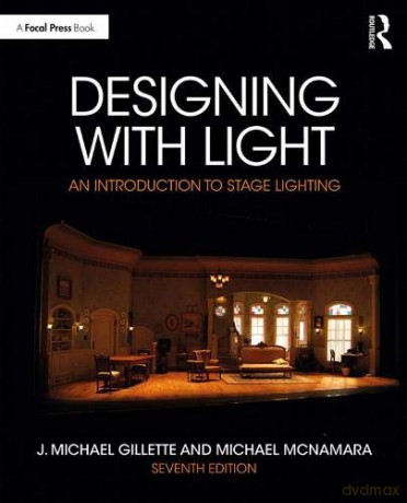 Designing with Light: An Introduction to Stage Lighting - J. Michael Gillette [KSIĄŻKA]