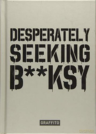 Desperately Seeking Banksy - Xavier Tapies [KSIĄŻKA]