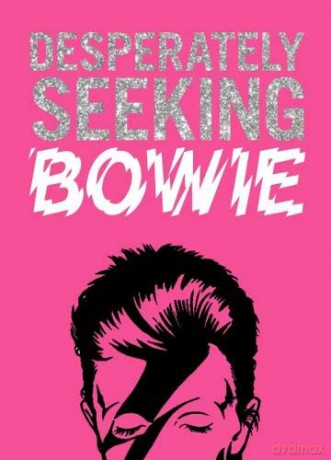 Desperately Seeking Bowie - Ian Castello-Cortes [KSIĄŻKA]