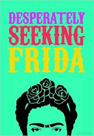 Desperately Seeking Frida - Ian Castello-Cortes [KSIĄŻKA]