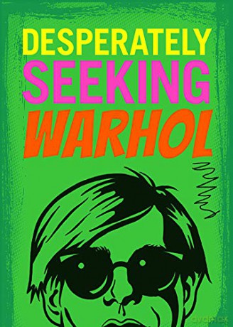 Desperately Seeking Warhol - Ian Castello-Cortes [KSIĄŻKA]