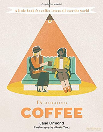 Destination Coffee: A Little Book for Coffee Lovers All Over the World (Destination Series) - Jane Ormond [KSIĄŻKA]