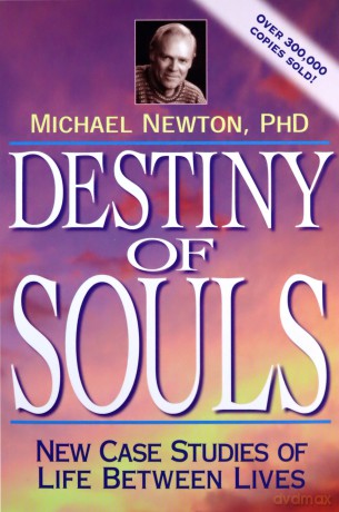 Destiny of Souls: New Case Studies of Life Between Lives - Michael Newton Ph.D. [KSIĄŻKA]