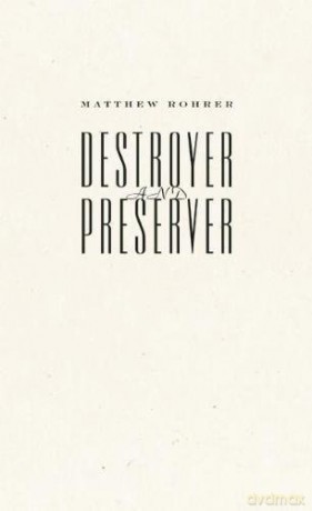 Destroyer and Preserver - Matthew Rohrer [KSIĄŻKA]