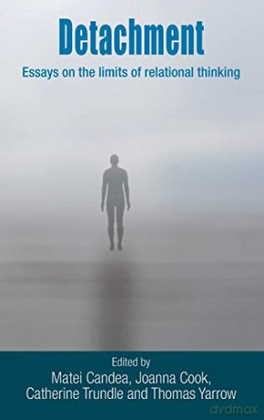 Detachment: Essays on the Limits of Relational Thinking - Thomas Yarrow [KSIĄŻKA]