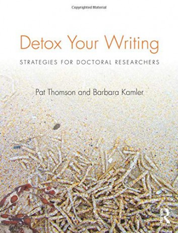 Detox Your Writing: Strategies for doctoral researchers - Pat Thomson [KSIĄŻKA]